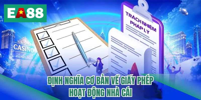 Định nghĩa cơ bản về giấy phép hoạt động nhà cái