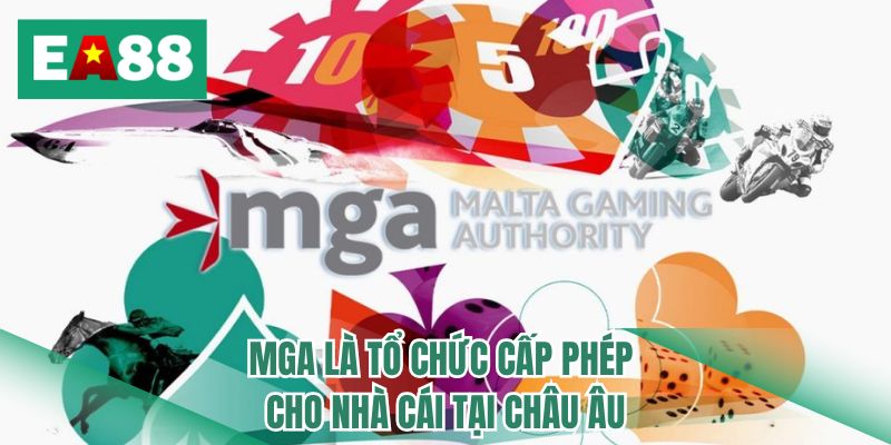 MGA là tổ chức cấp phép cho nhà cái tại châu Âu 