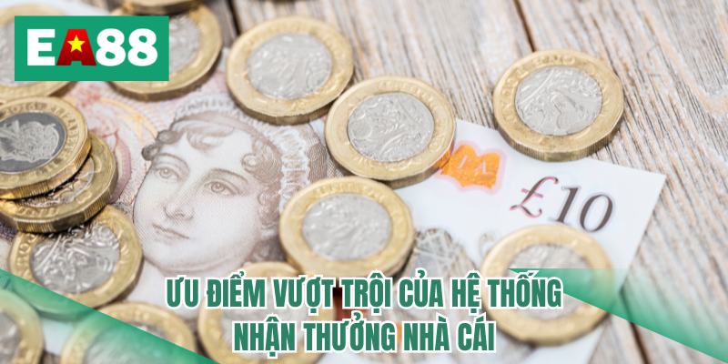 Ưu điểm vượt trội của hệ thống nhận thưởng nhà cái